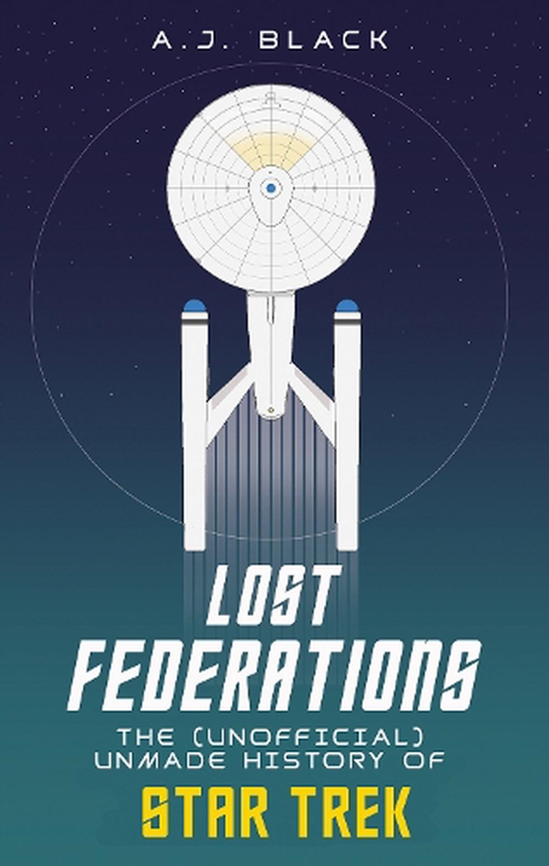 Lost Federations : The Unofficial Unmade History Of Star Trek/Product Detail/Arts & Entertainment