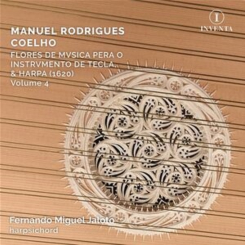 Manuel Rodrigues Coelho: Flores De Musica Pera O Instrumento De Tecla / & Harpa (1620) / Volume 4/Product Detail/Classical