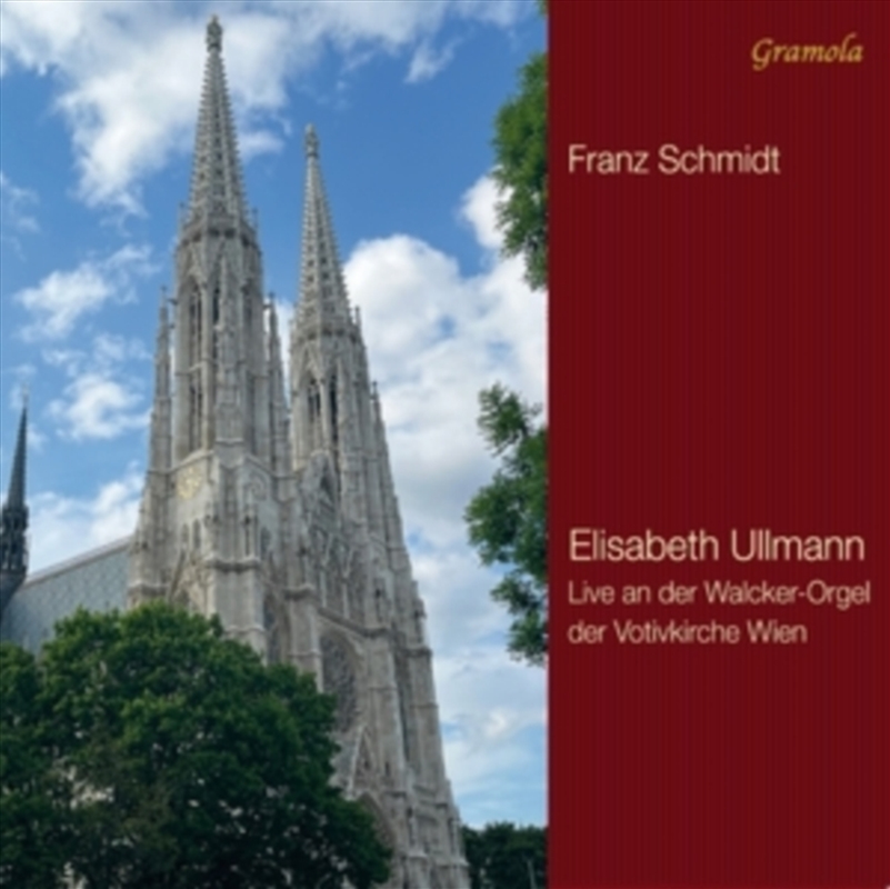 Franz Schmidt: Organ Works - Elisabeth Ullmann On The Great Organ Of Votivkirche/Product Detail/Classical
