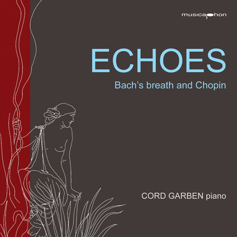 Echoes - Bachs Breath & Chopin/Product Detail/Classical