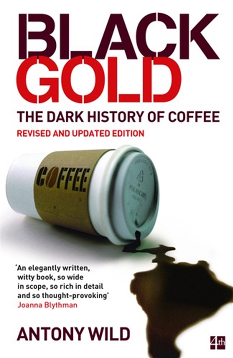 Black Gold : The Dark History Of Coffee/Product Detail/Recipes, Food & Drink