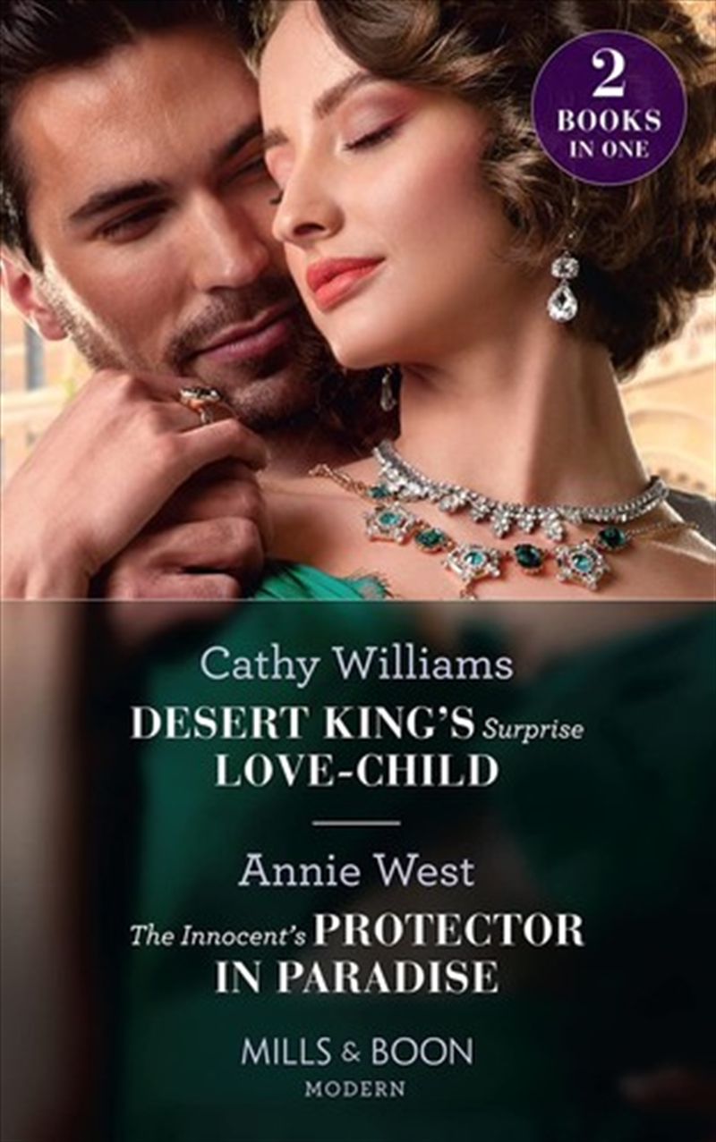 Desert King'S Surprise Love-Child / The Innocent'S Protector In Paradise : Desert King'S Surprise Lo/Product Detail/Romance