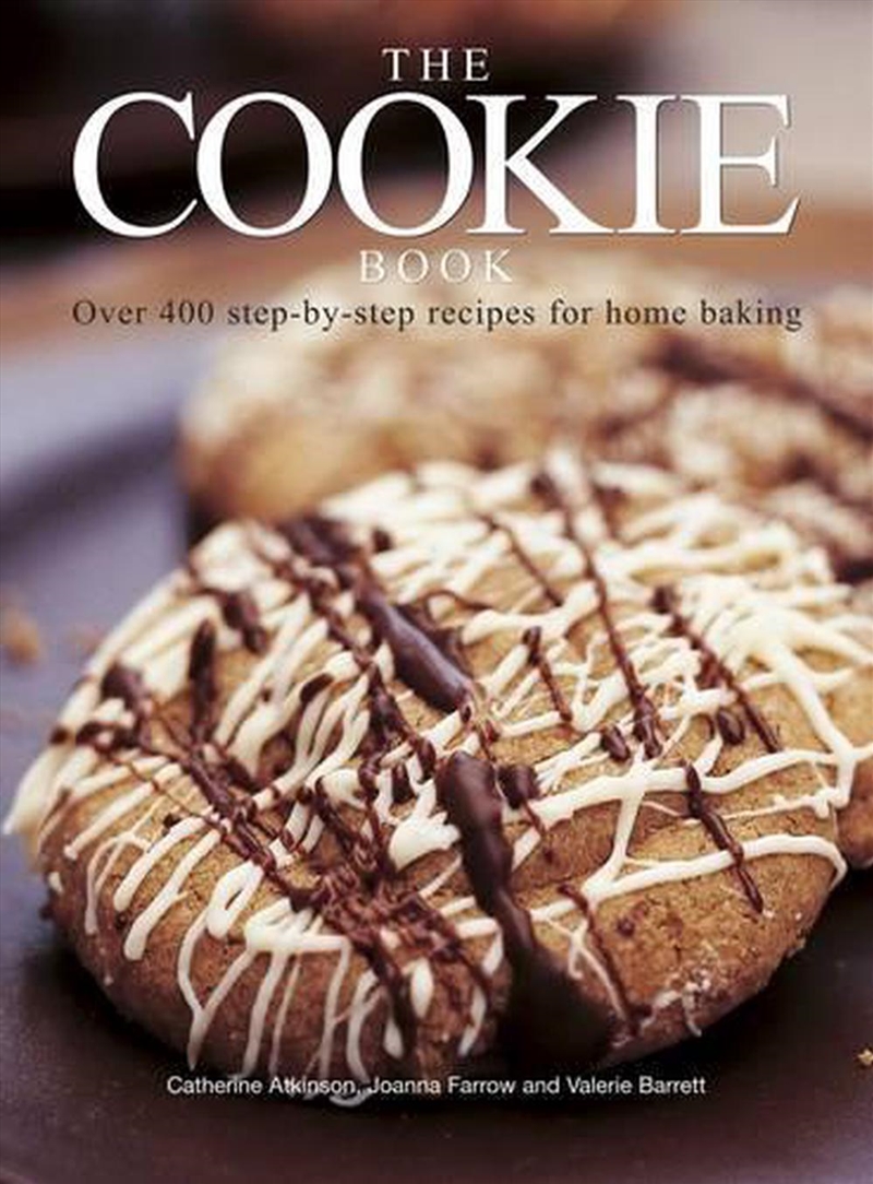 The Cookie Book : Over 400 Step-By-Step Recipes For Home Baking/Product Detail/Recipes, Food & Drink