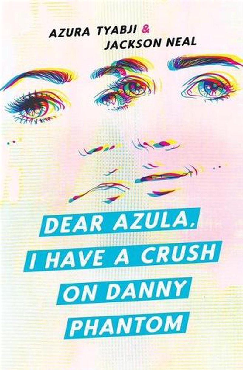Dear Azula, I Have A Crush On Danny Phantom/Product Detail/Poetry