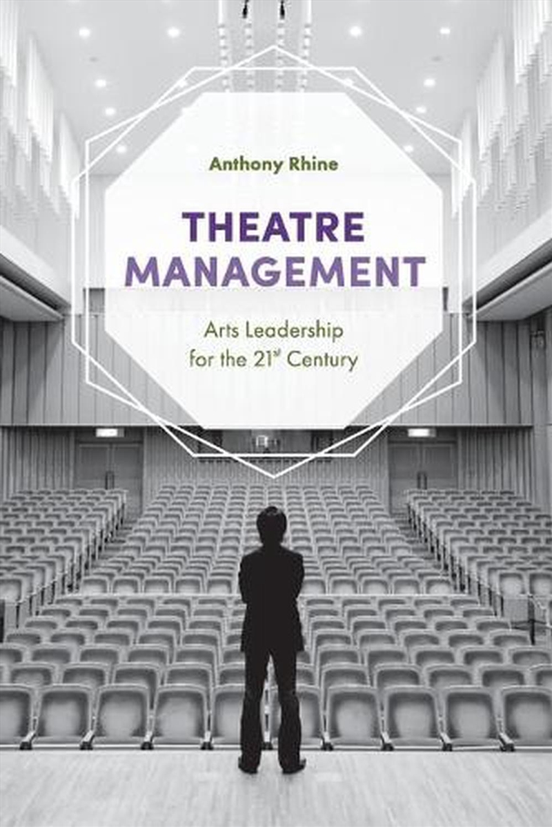 Theatre Management : Arts Leadership For The 21St Century/Product Detail/Arts & Entertainment