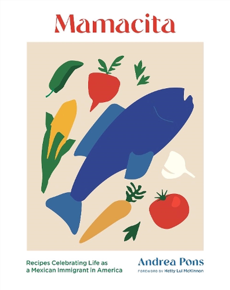 Mamacita : Recipes Celebrating Life As A Mexican Immigrant In America/Product Detail/Recipes, Food & Drink