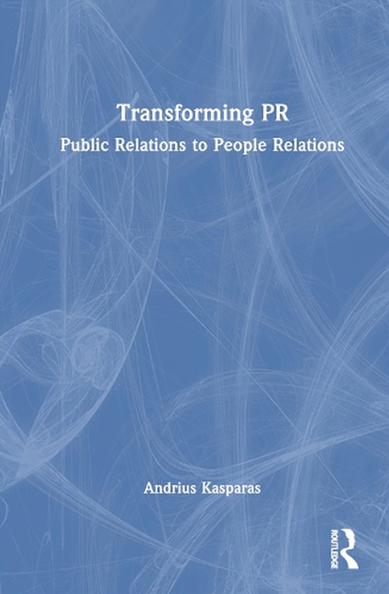 Transforming Pr : Public Relations To People Relations/Product Detail/Arts & Entertainment