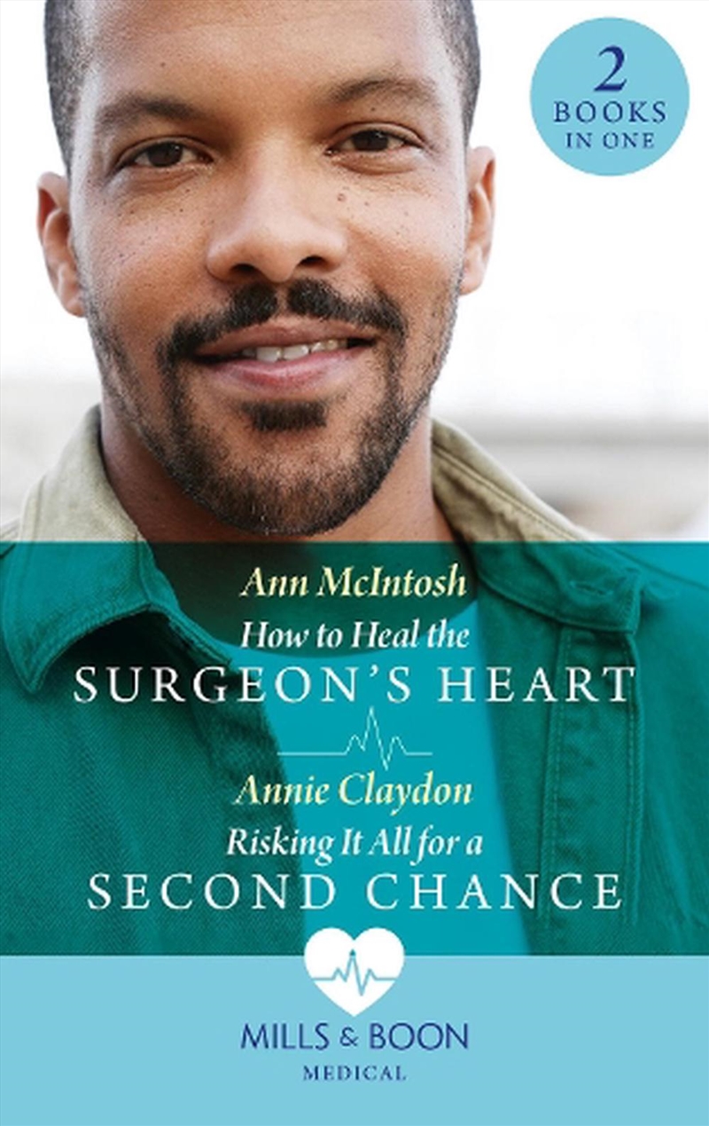 How To Heal The Surgeon'S Heart / Risking It All For A Second Chance : How To Heal The Surgeon'S Hea/Product Detail/Romance