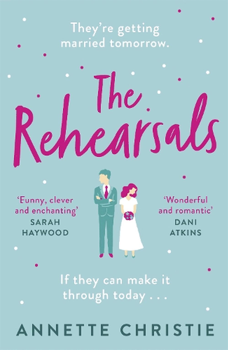 The Rehearsals : The Wedding Is Tomorrow . . . If They Can Make It Through Today. An Unforgettable R/Product Detail/Romance