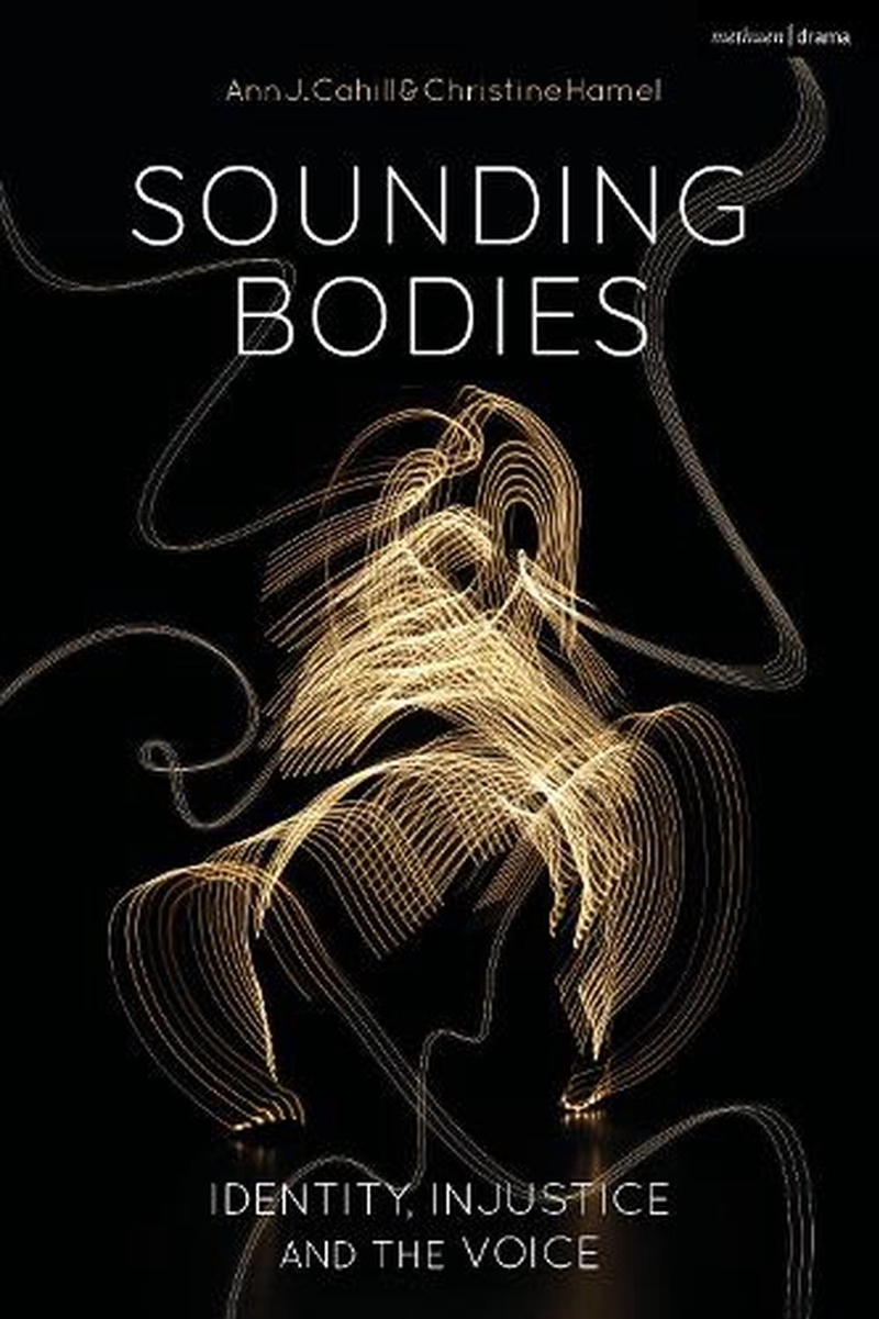 Sounding Bodies : Identity, Injustice, And The Voice/Product Detail/Arts & Entertainment