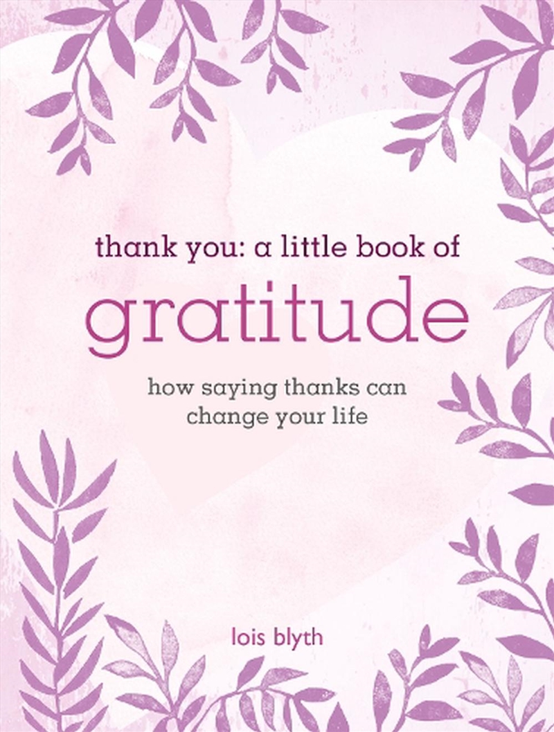 Thank You: A Little Book Of Gratitude : How Saying Thanks Can Change Your Life/Product Detail/Fitness, Diet & Weightloss