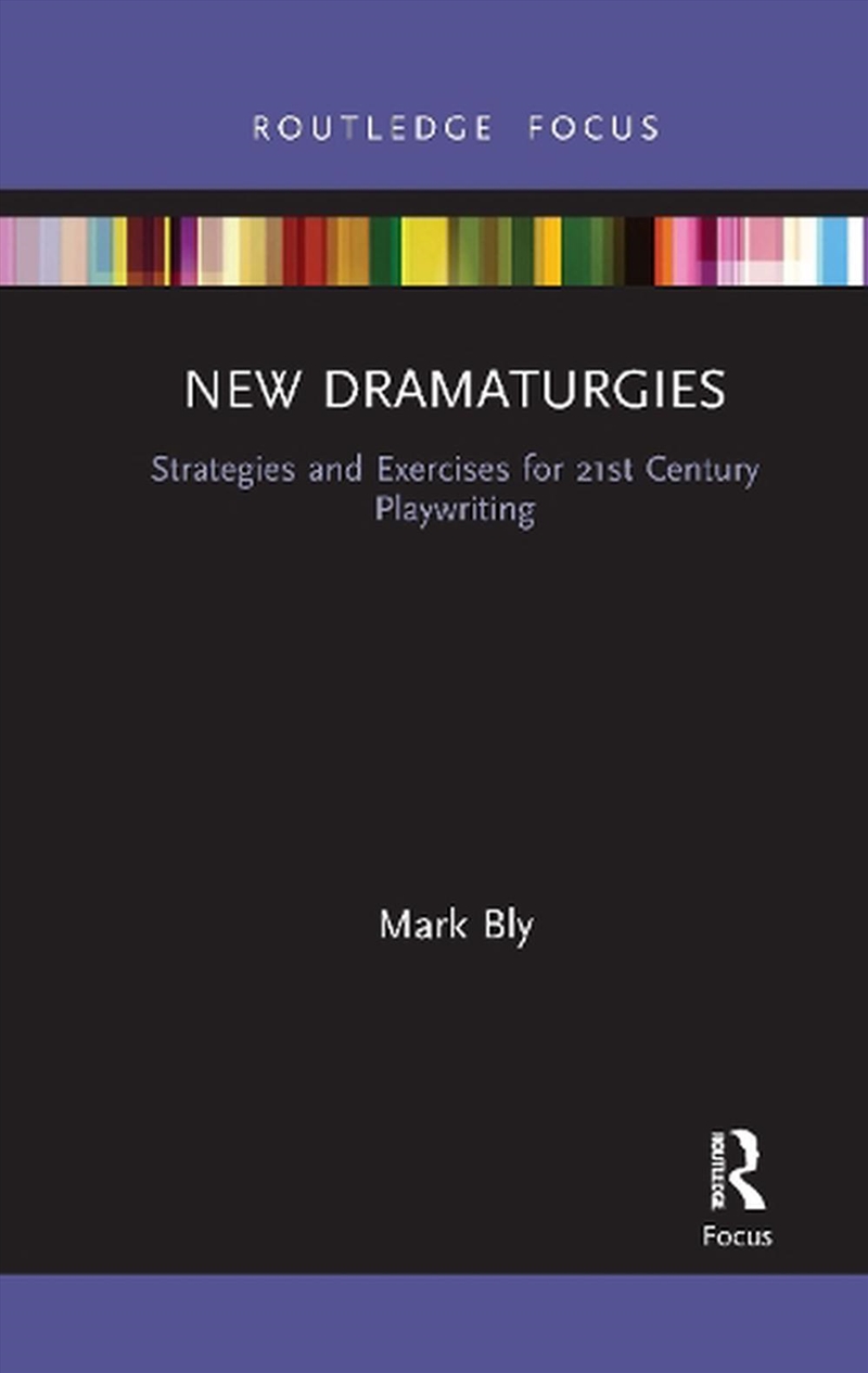 New Dramaturgies : Strategies And Exercises For 21st Century Playwriting/Product Detail/Arts & Entertainment
