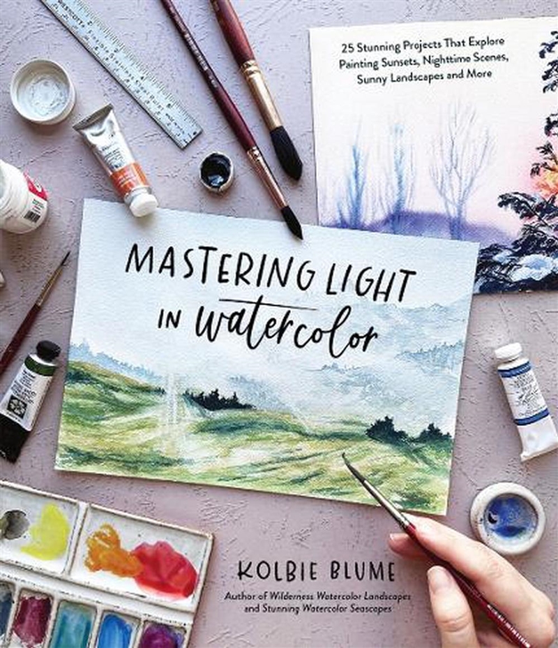 Mastering Light In Watercolor : 25 Stunning Projects That Explore Painting Sunsets, Nighttime Scenes/Product Detail/Crafts & Handiwork