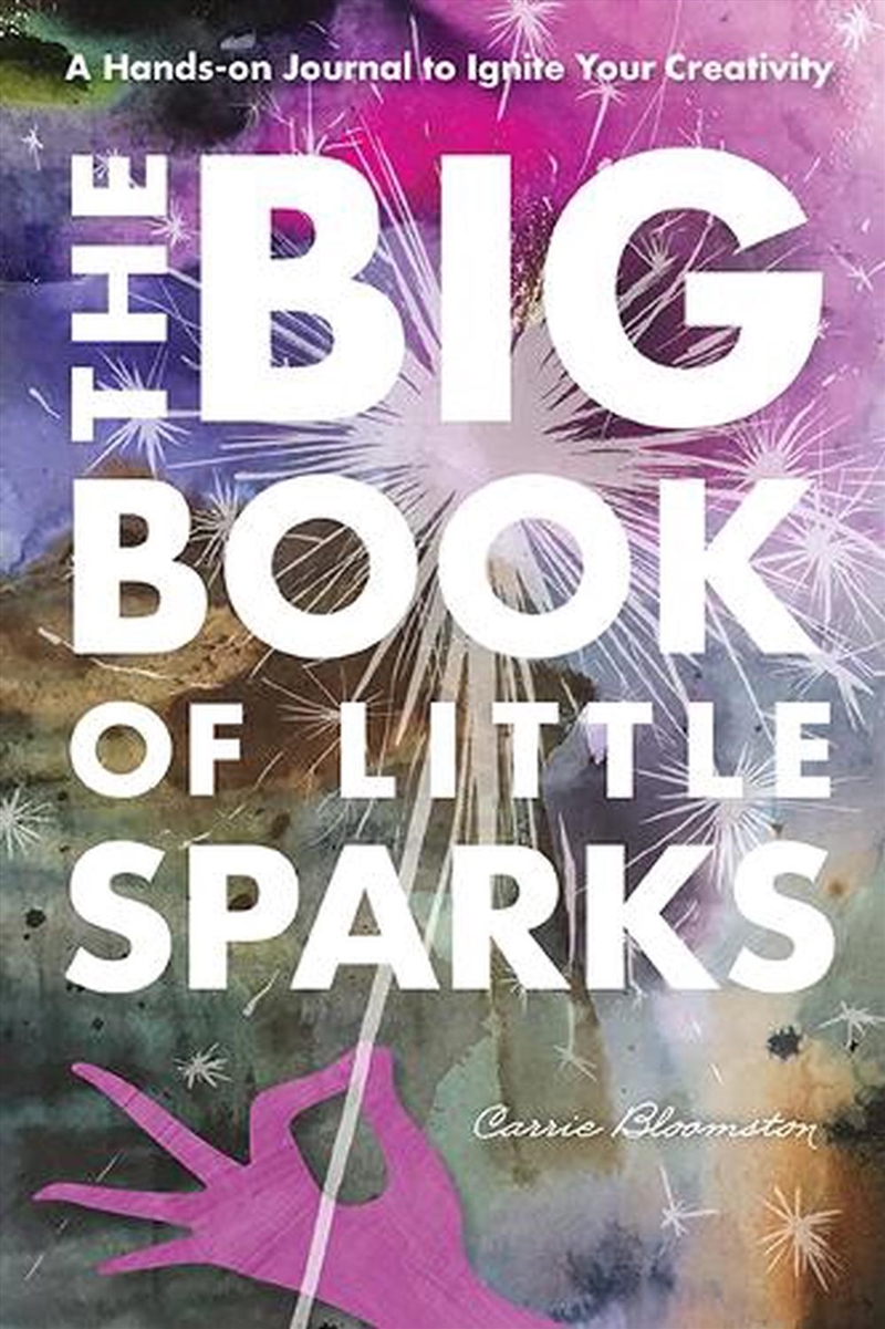 The Big Book of Little Sparks : A Hands-on Journal to Ignite Your Creativity/Product Detail/Crafts & Handiwork