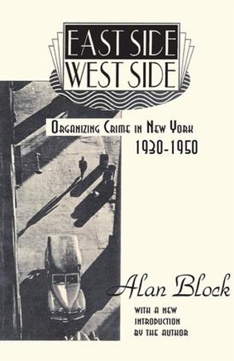 East Side-West Side : Organizing Crime In New York, 1930-50/Product Detail/True Crime