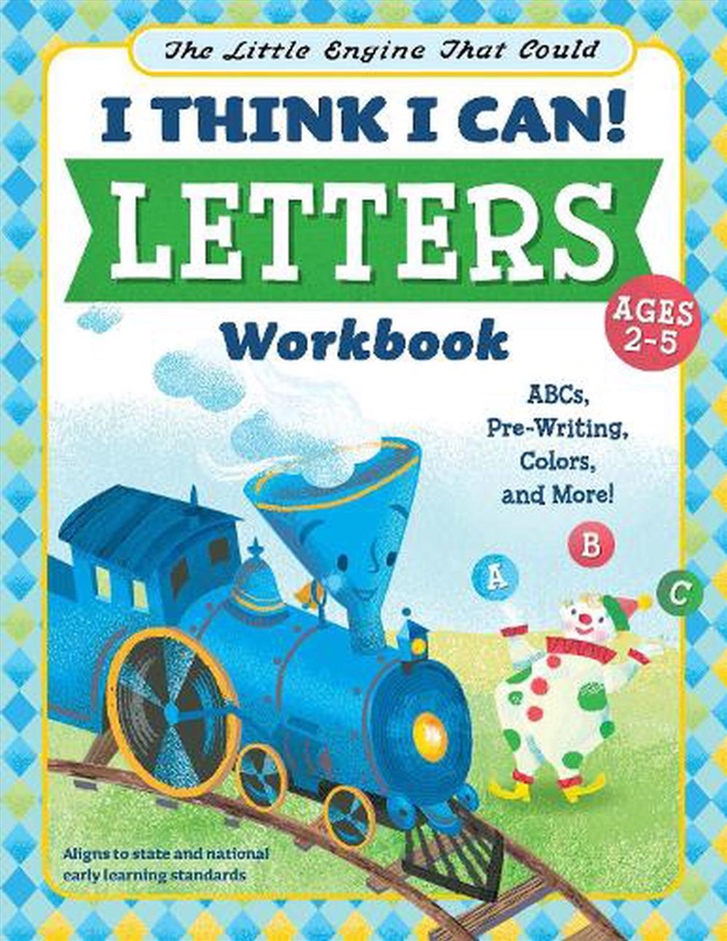 The Little Engine That Could: I Think I Can! Letters Workbook : Abcs, Pre-Writing, Colors, And More!/Product Detail/Kids Educational