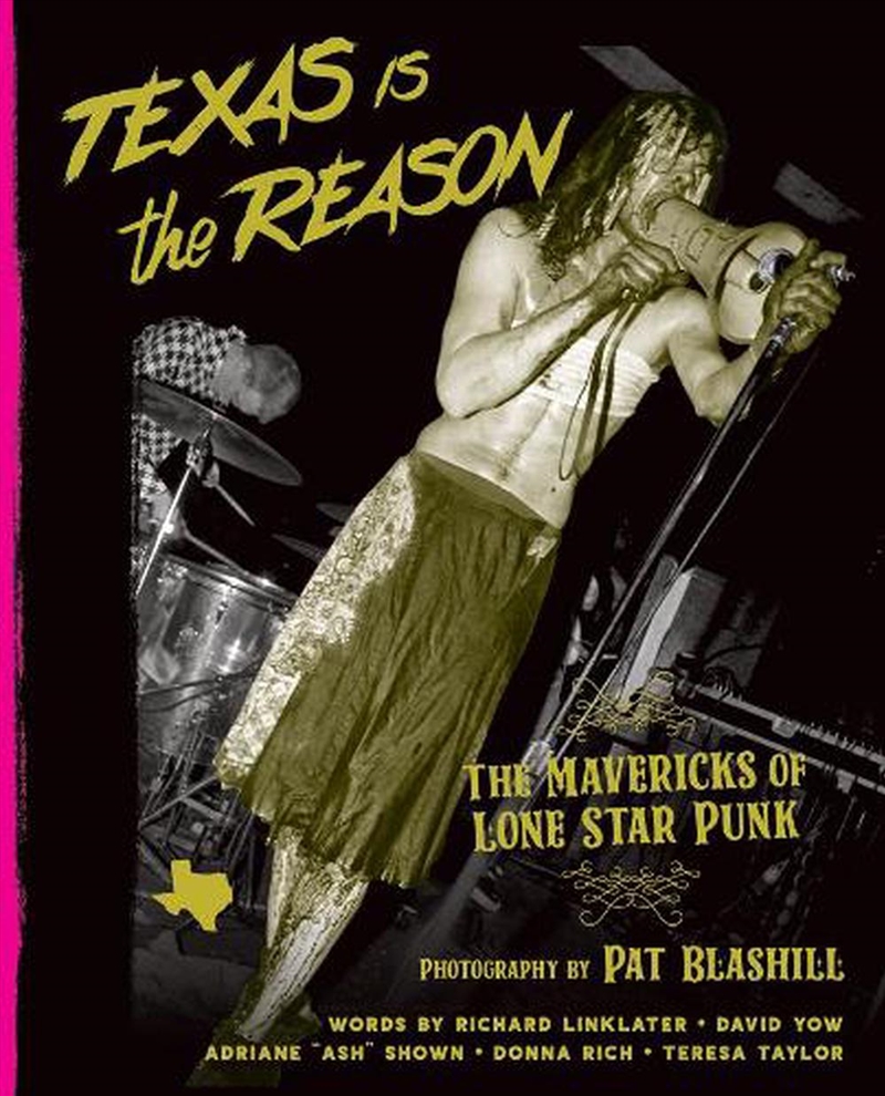 Texas Is The Reason : The Mavericks Of Lone Star Punk/Product Detail/Arts & Entertainment