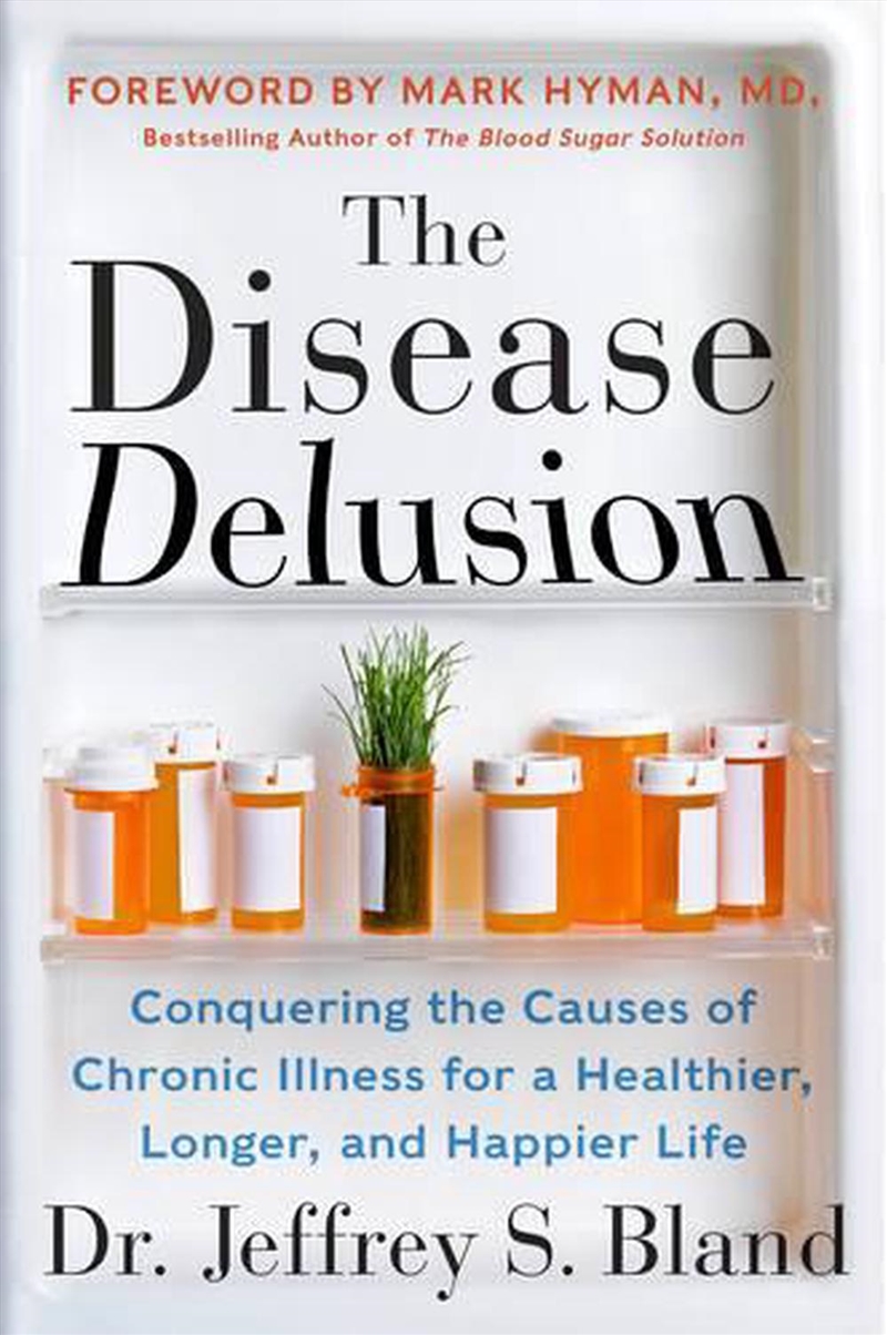 The Disease Delusion : Conquering The Causes Of Chronic Illness For A Healthier, Longer, And Happier/Product Detail/Fitness, Diet & Weightloss