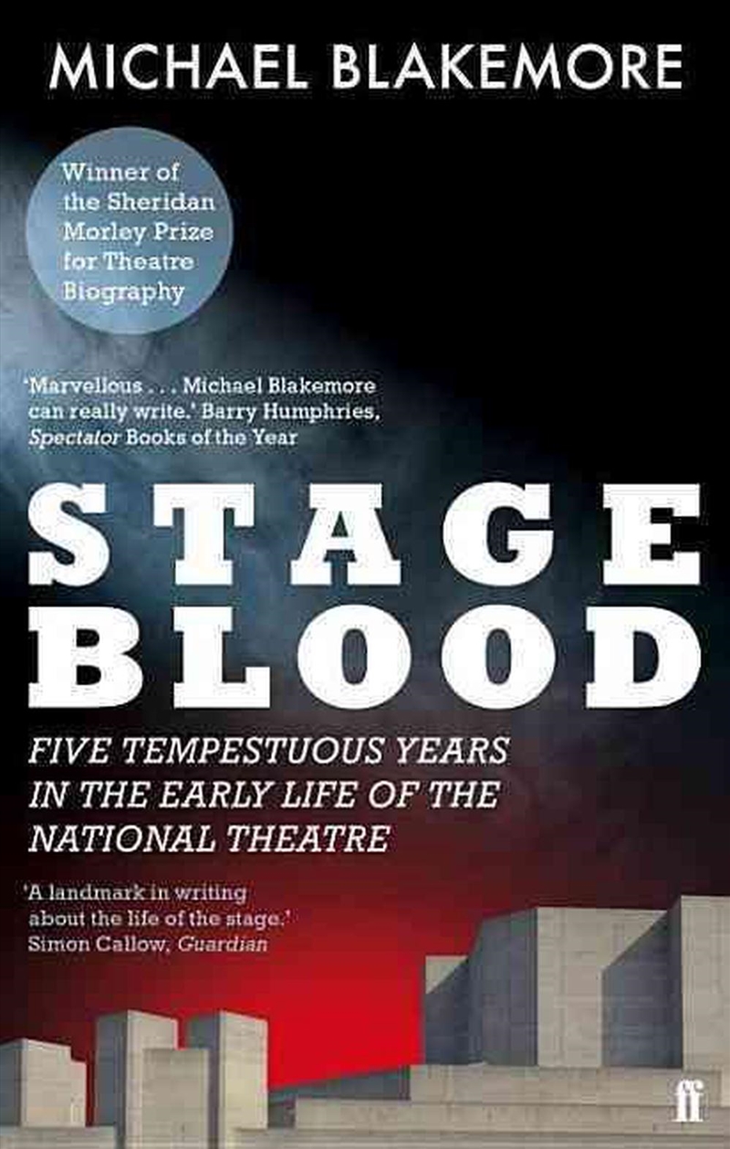 Stage Blood : Five Tempestuous Years In The Early Life Of The National Theatre/Product Detail/Arts & Entertainment