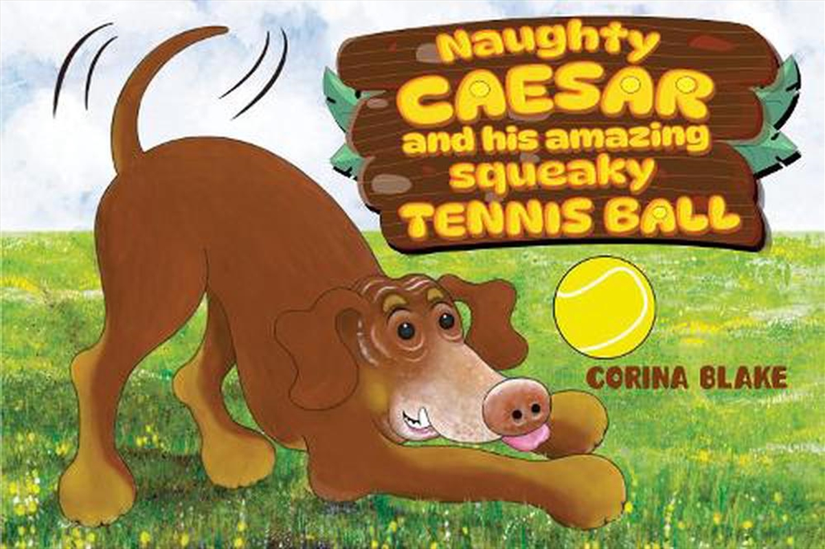 Naughty Caesar And His Amazing Squeaky Tennis Ball/Product Detail/Childrens Fiction Books