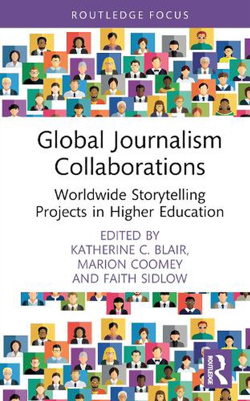 Global Journalism Collaborations : Worldwide Storytelling Projects In Higher Education/Product Detail/Arts & Entertainment