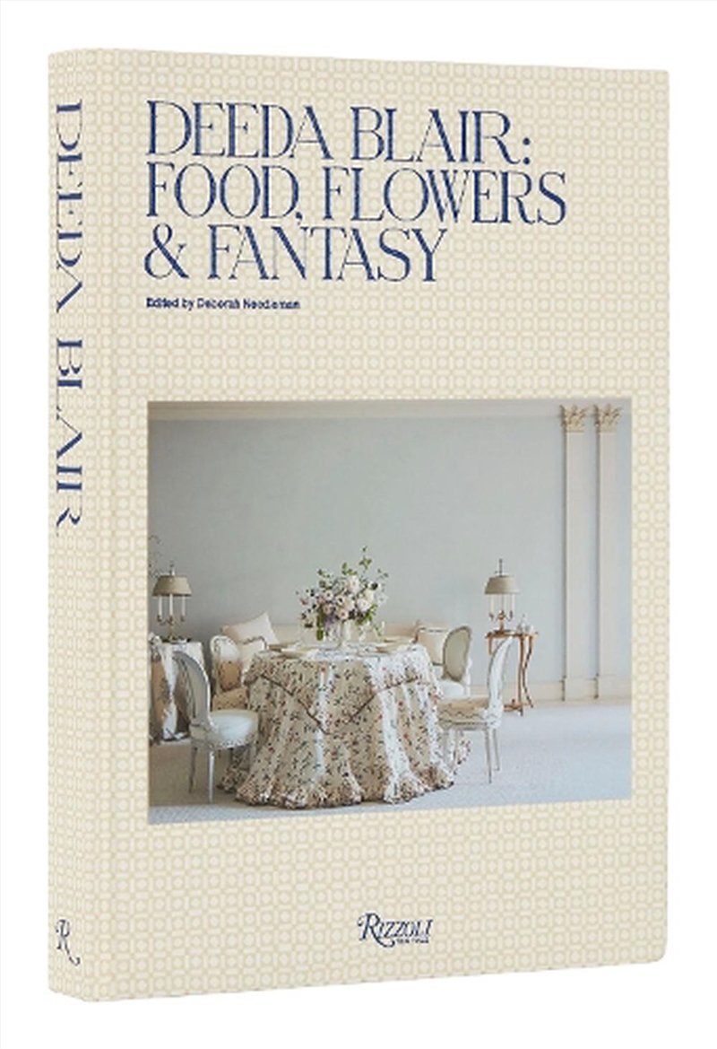 Deeda Blair : Food, Friends, Flowers, And Fantasy/Product Detail/Recipes, Food & Drink