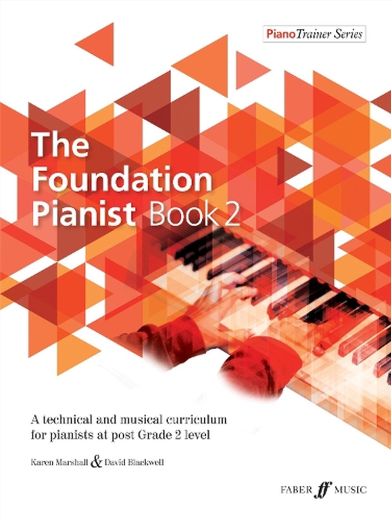 The Foundation Pianist Book 2 : A Technical And Musical Curriculum For Pianists At Post Grade 2 Leve/Product Detail/Arts & Entertainment