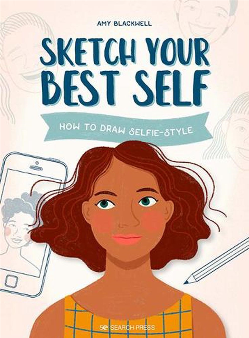 Sketch Your Best Self : How To Draw Selfie-Style/Product Detail/Crafts & Handiwork
