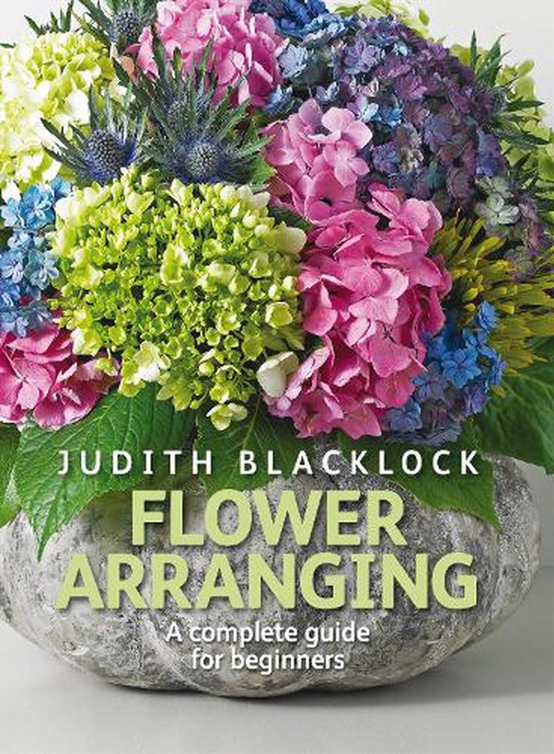 Flower Arranging : The Complete Guide For Beginners/Product Detail/Crafts & Handiwork