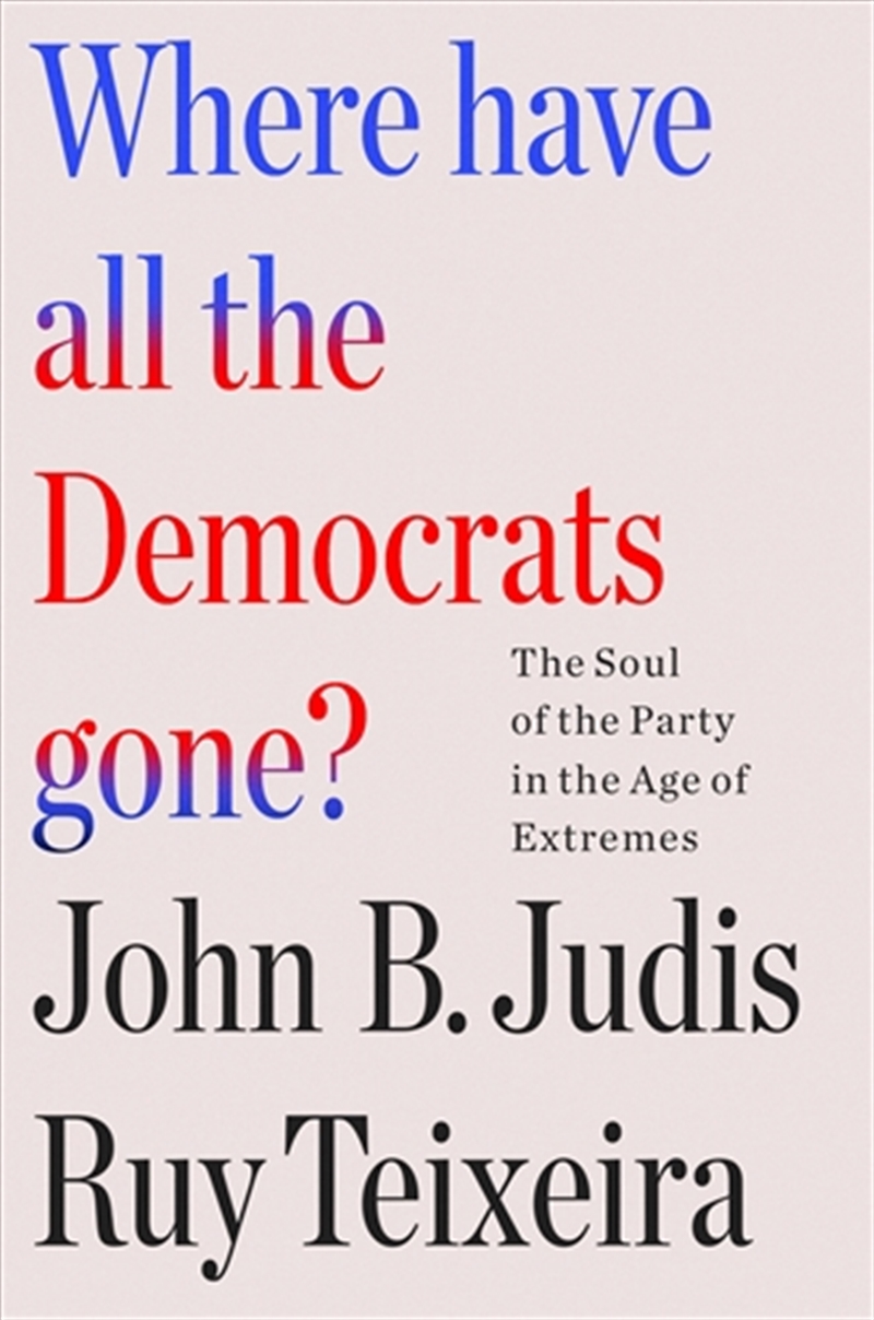 Where Have All the Democrats Gone?/Product Detail/Politics & Government