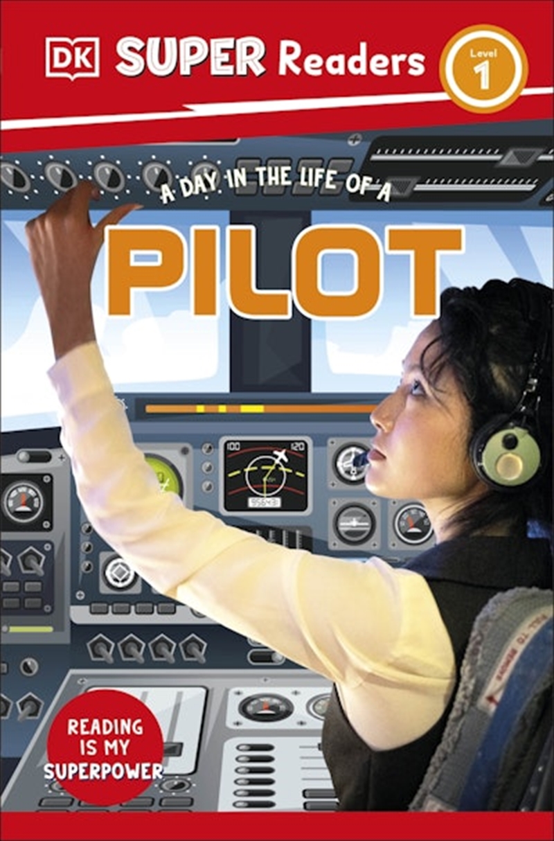 Dk Super Readers Level 1 A Day In The Life Of A Pilot/Product Detail/English