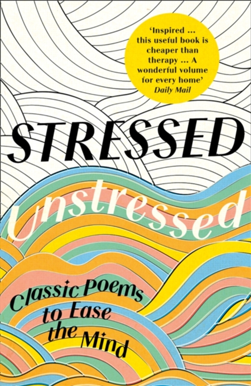 Stressed, Unstressed  - Classic Poems To Ease The Mind/Product Detail/Poetry