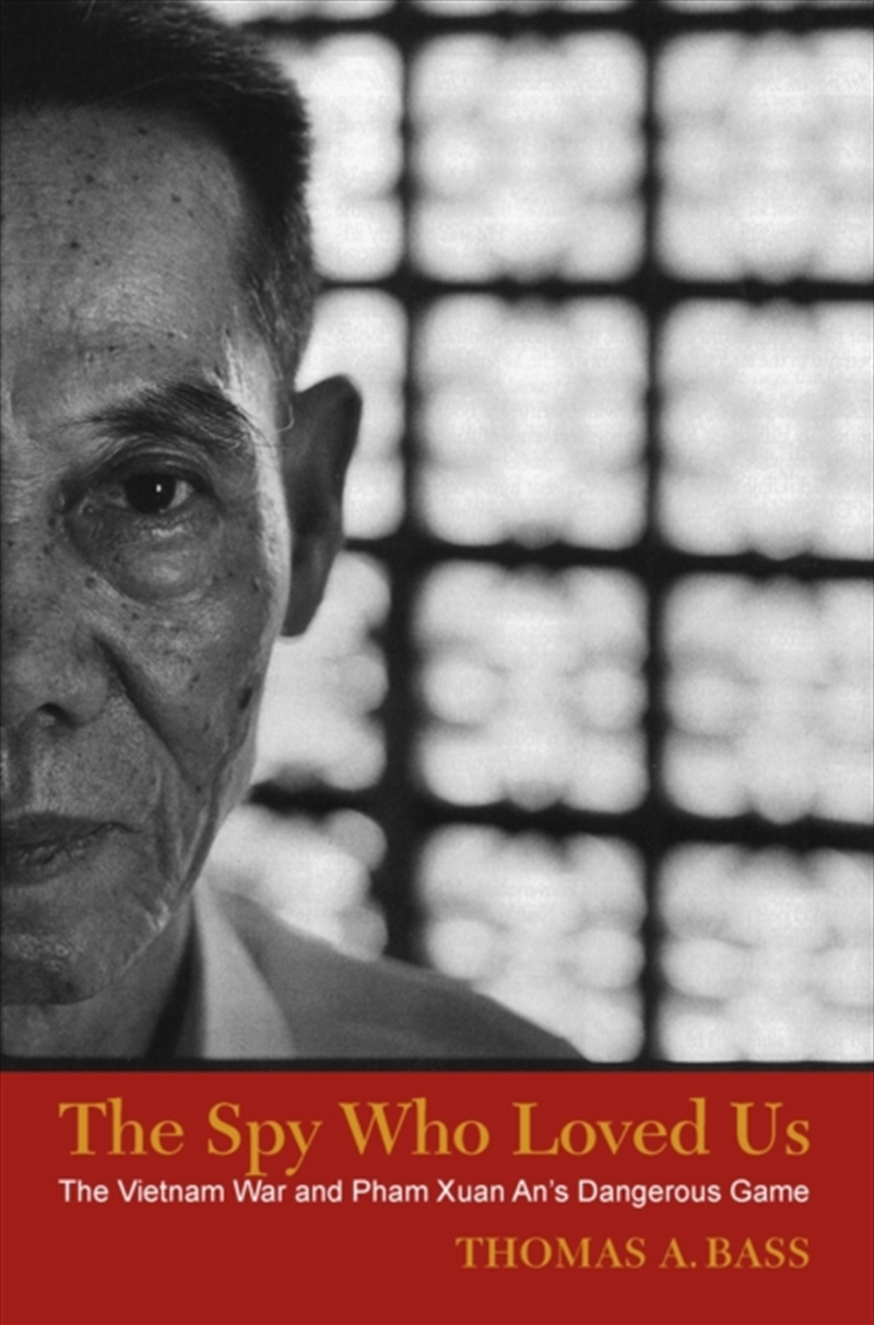 The Spy Who Loved Us  - The Vietnam War And Pham Xuan An'S Dangerous Game/Product Detail/Arts & Entertainment