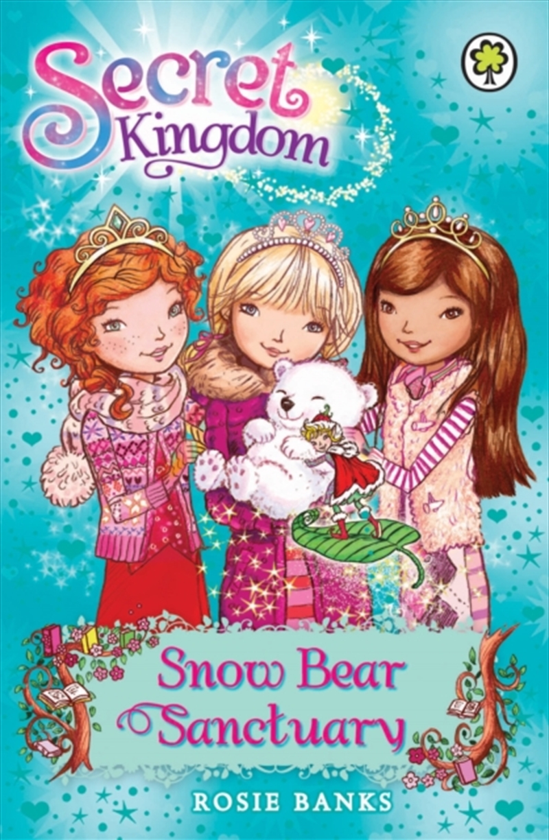 Secret Kingdom - Snow Bear Sanctuary  - Book 15/Product Detail/Childrens Fiction Books