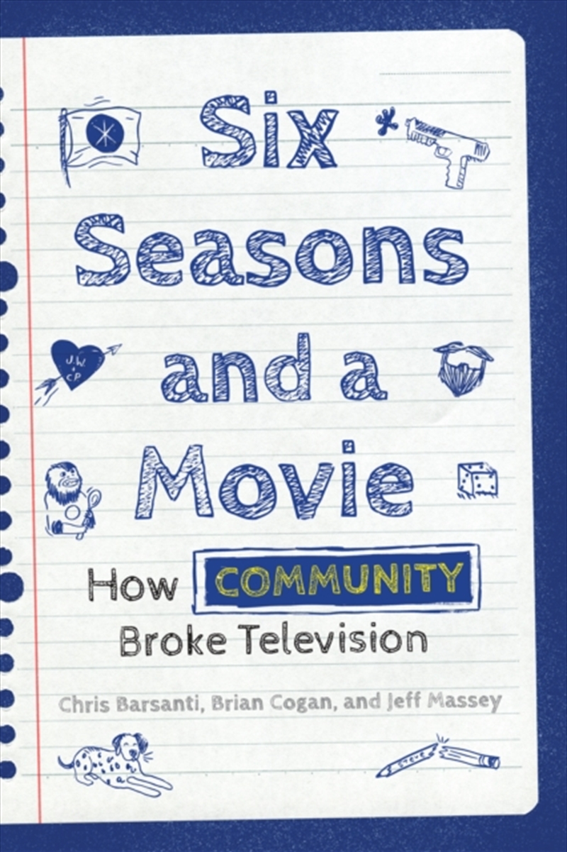 Six Seasons And A Movie  - How Community Broke Television/Product Detail/Arts & Entertainment