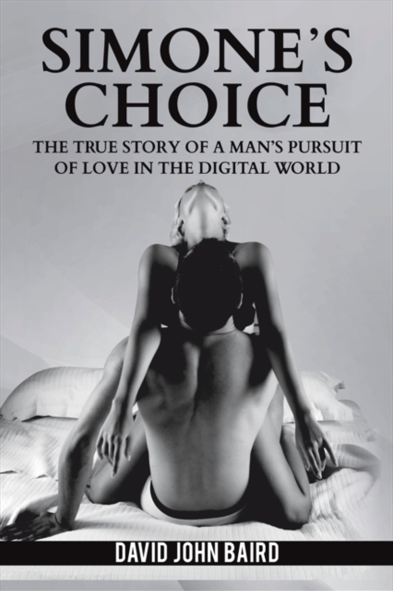Simone'S Choice  - The True Story Of A Man'S Pursuit Of Love In The Digital World/Product Detail/Romance