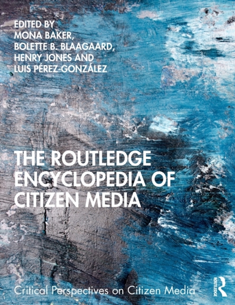 The Routledge Encyclopedia Of Citizen Media/Product Detail/Arts & Entertainment