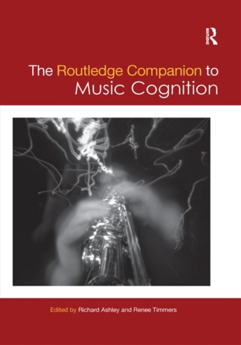 The Routledge Companion To Music Cognition/Product Detail/Arts & Entertainment
