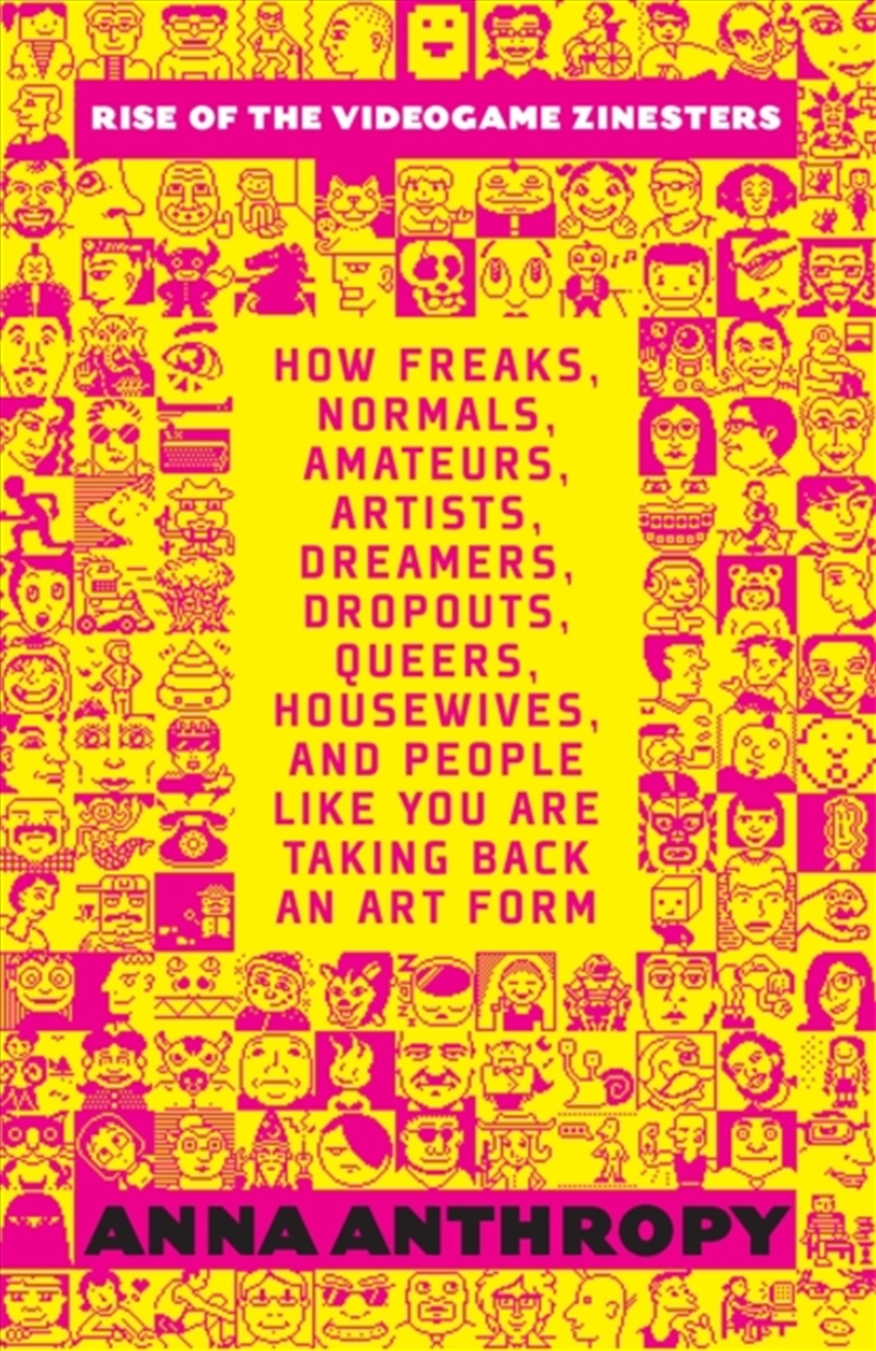 Rise Of The Videogame Zinesters  - How Freaks, Normals, Amateurs, Artists, Dreamers, Drop-Outs, Quee/Product Detail/Arts & Entertainment