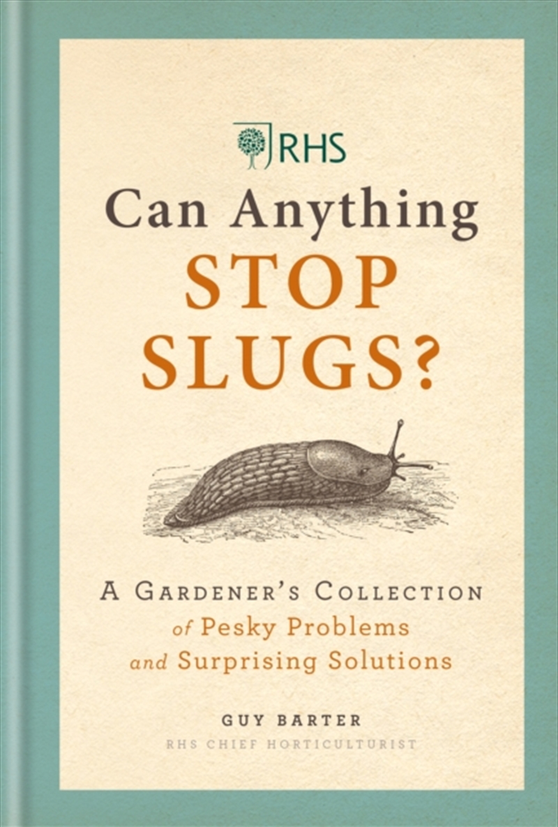 Rhs Can Anything Stop Slugs?  - A Gardener'S Collection Of Pesky Problems And Surprising Solutions/Product Detail/Gardening