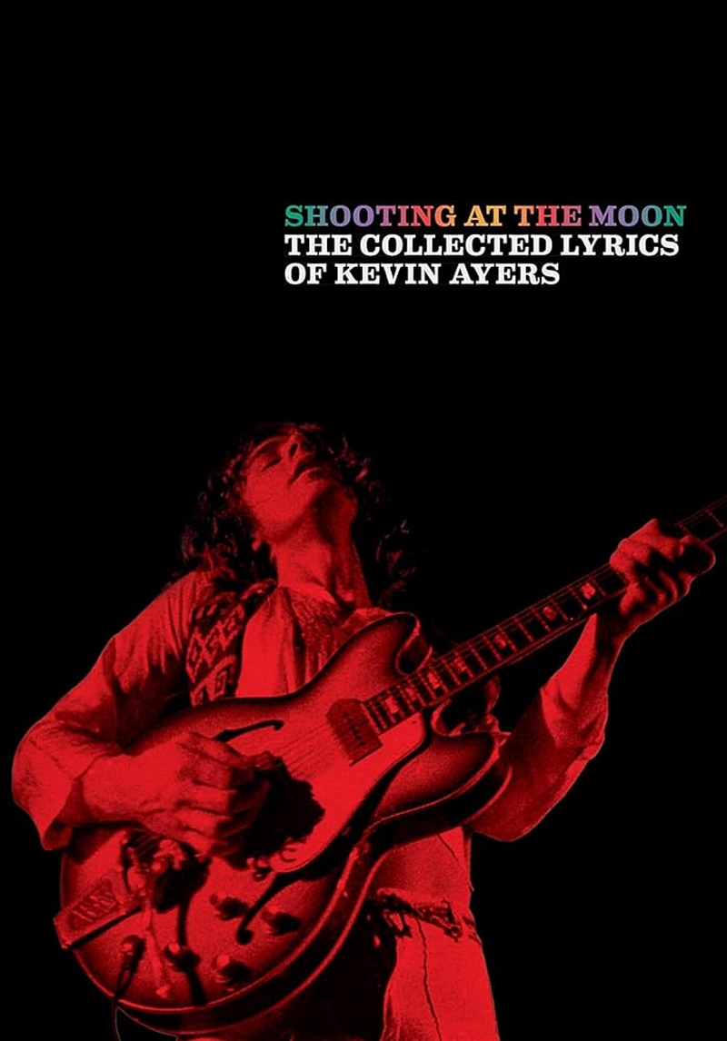Shooting At The Moon  - The Collected Lyrics Of Kevin Ayers/Product Detail/Arts & Entertainment