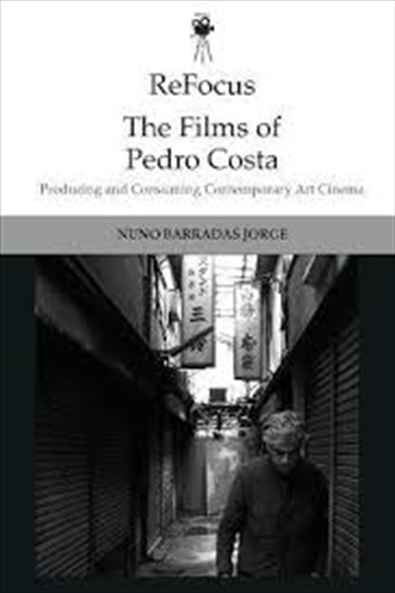 Refocus - The Films Of Pedro Costa  - Producing And Consuming Contemporary Art Cinema/Product Detail/Arts & Entertainment