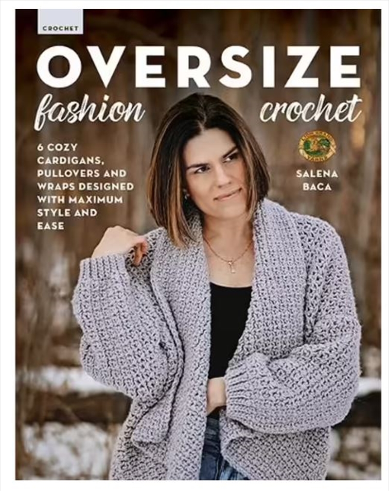 Oversize Fashion Crochet  - 6 Cozy Cardigans, Pullovers & Wraps Designed With Maximum Style And Ease/Product Detail/Crafts & Handiwork
