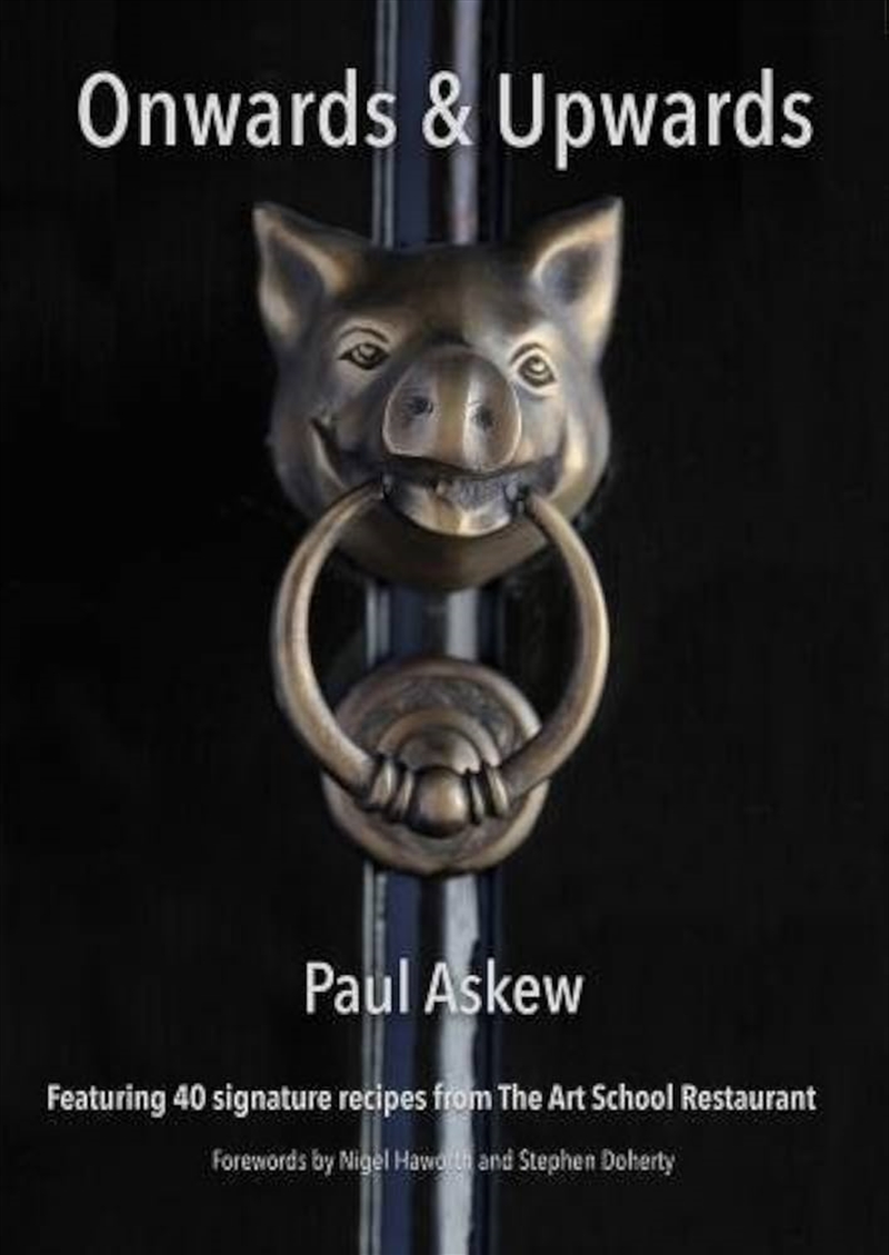 Onwards And Upwards  - 40 Signature Recipes From Art School Restaurant/Product Detail/Recipes, Food & Drink