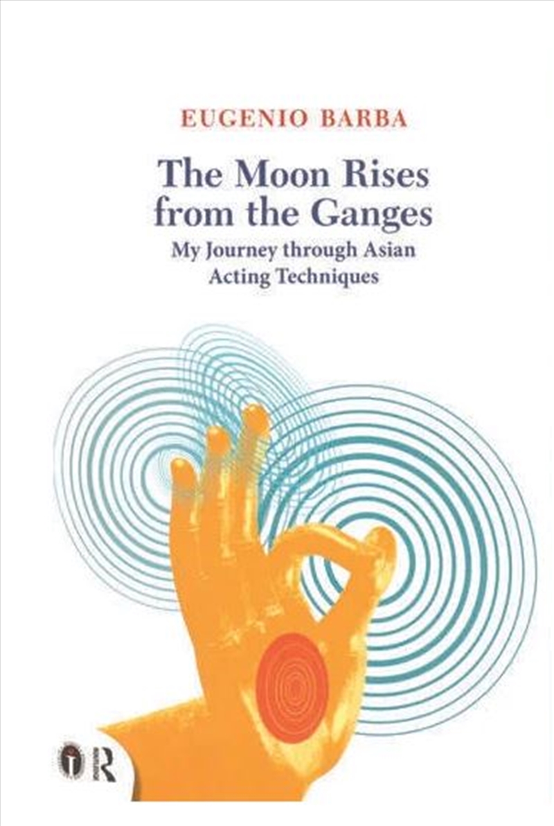 The Moon Rises From The Ganges - My Journey Through Asian Acting Techniques/Product Detail/Arts & Entertainment