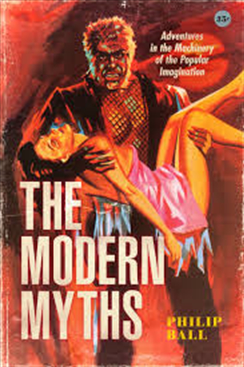The Modern Myths  - Adventures In The Machinery Of The Popular Imagination/Product Detail/Arts & Entertainment