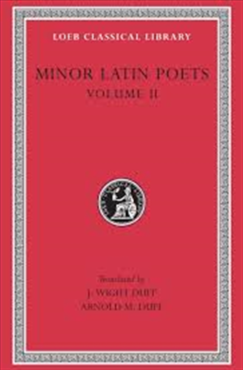 Minor Latin Poets, Volume Ii  - Florus. Hadrian. Nemesianus. Reposianus. Tiberianus. Dicta Catonis./Product Detail/Poetry