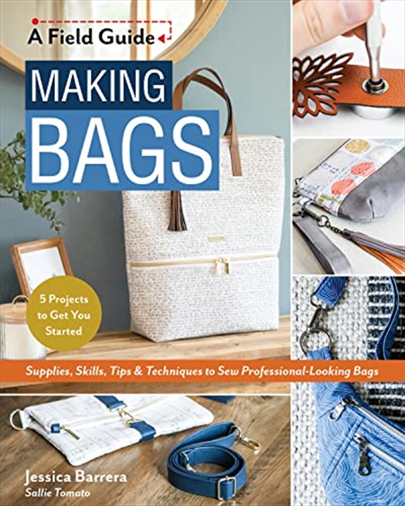 Making Bags  - Supplies, Skills, Tips & Techniques to Sew Professional-Looking Bags; 5 Projects to G/Product Detail/Crafts & Handiwork