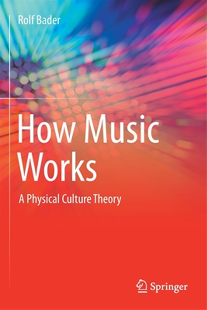 How Music Works  - A Physical Culture Theory/Product Detail/Arts & Entertainment