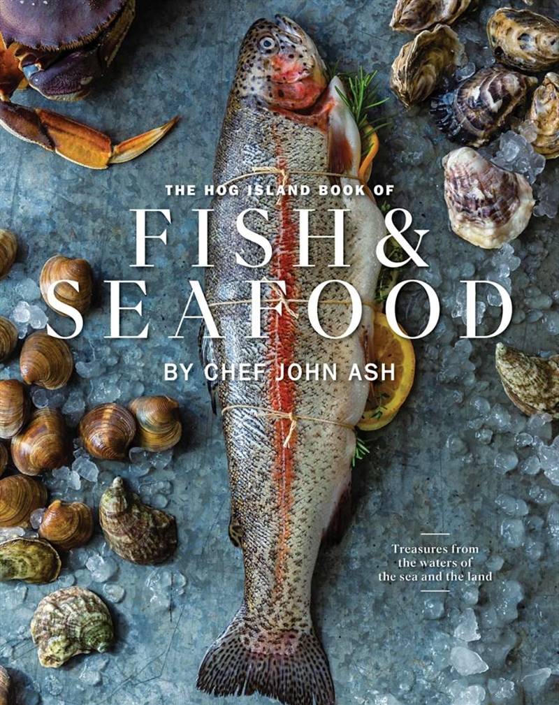 The Hog Island Book Of Fish & Seafood  - Culinary Treasures From Our Waters/Product Detail/Recipes, Food & Drink